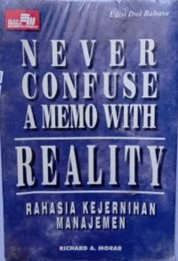 Image of Never Confuse A Memo With Beality / Richard A.Morar