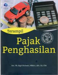 Pajak Penghasilan : Terampil / Sigit Hutomo