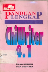 Panduan lengkap chiwriter 4.1 / Ijang Rahman