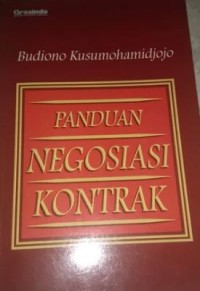 Panduan Negoisasi Kontrak / Budiono Kusumohamiddjojo