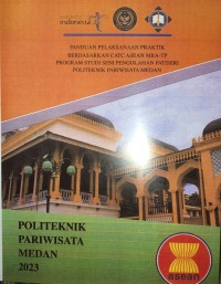 Panduan pelaksanaan praktik berdasarkan CATC ASEAN MRA-TP Program Studi Seni Pengolahan Patiseri (SPP)