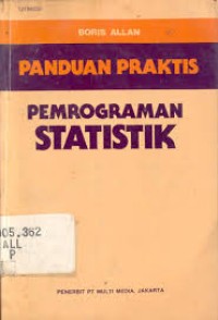 Panduan Praktis Pemrograman Statistik / Boris Allan