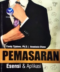 Pemasaran Esensi & Aplikasi / Fandy Tjiptono