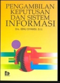 Image of Pengambilan Keputusan dan Sistem Informasi / Ibnu Syamsi