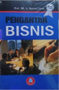 Pengantar Bisnis Edisi Revisi / Buchari Alma