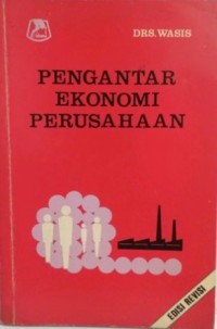 Pengantar Ekonomi Perusahaan / Wasis