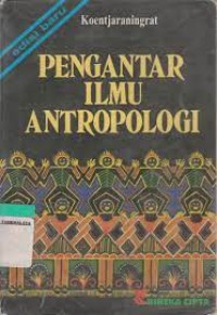 Pengantar Ilmu Antropologi / Koentjaraningrat