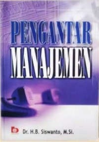Image of Pengantar Manajemen / Dr. H.B. Siswanto, M.Si.