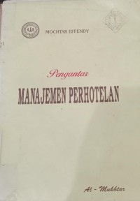 Pengantar Manajemen Perhotelan / Mochtar Effendy