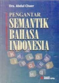 Pengantar Semantik Bahasa Indonesia / Abdul Chaer