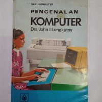 Pengenalan Komputer / ﻿John J Longkutoy