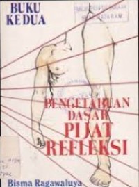 Pengetahuan Dasar Pijat Refleksi / Bisma Ragawaluya