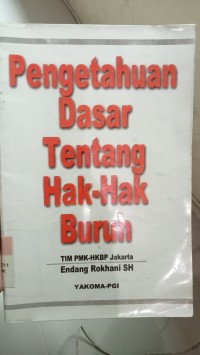 Image of Pengetahuan Dasar Tentang Hak-Hak Buruh / Endang Rokhani
