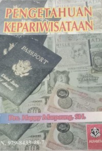 Pengetahuan Kepariwisataan / Happy Marpaung