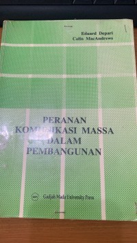 Peranan Komunikasi Massa Dalam Pembangunan / Eduard Depari