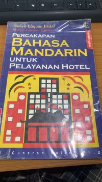 Percakapan Bahasa Mandarin Untuk Pelayanan Hotel / Gunarso Salim