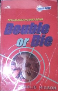 Image of Petualangan James Bond Double Or Die / Charlie Higson