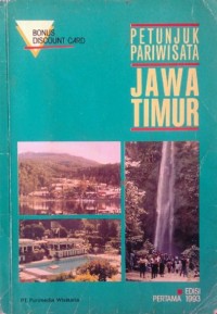 Petunjuk Pariwisata Jawa Timur / AMS. Winarniwati