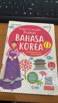 Praktis dan Mudah Kuasai Bahasa Korea Autodidak Dari Nol Sampai Mahir / Retno Indriani