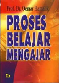 Image of Proses Belajar Mengajar / Oemar Hamalik