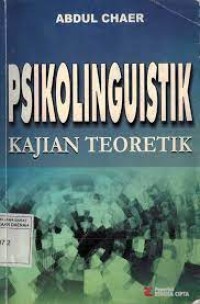 Image of Psikolinguistik : Kajian Teoretik / Abdul Chaer
