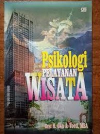 Psikologi Pelayanan Wisata / Oka A. Yoeti