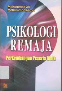 Image of Psikologi Remaja : Perkembangann Peserta didik / Mohammad Ali