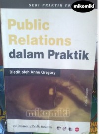 Public Relations Dalam Praktik / Sigit Purwanto