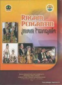 Ragam Pengantin di Jawa Tengah / Kussunartini