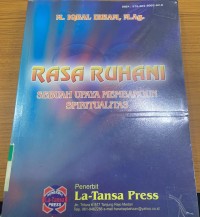 Rasa Ruhani : Sebuah Upaya Membangun Spiritualitas / Iqbal Irham