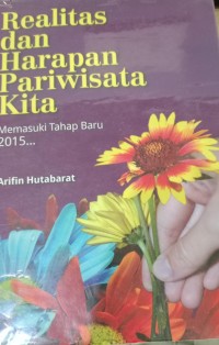 Image of Realitas dan Harapan Pariwisata Kita / Arifin Hutabarat