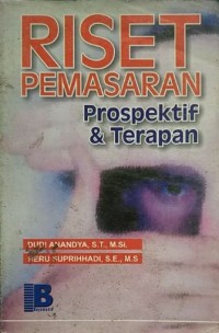 Image of Riset Pemasaran : Prospektif dan Terapan / Dudi Anandya