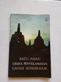 Image of Satu abad Usaha Penyelamatan Candi Borobudur / Soekmono