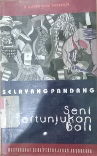 Selayang Pandang / I Wayan Dibia