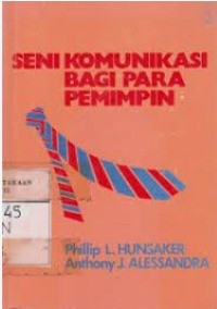 Image of Seni Komunikasi Bagi Para Pemimpin / Philip L. Hunsaker