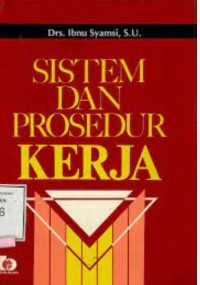 Sistem dan Prosedur Kerja / Ibnu Syamsi