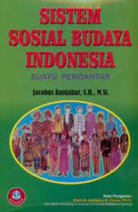 Sistem Sosial Budaya Indonesia : Suatu Pengantar / Jacobus Ranjabar