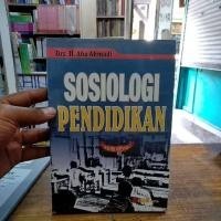 Sosiologi Pendidikan / Drs. H. Abu Ahmadi