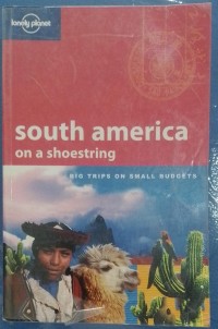 Image of South America on a Shoestring : Big Trips Small Budgets