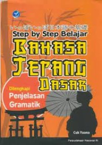 Image of Step By Step Belajar Bahasa Jepang Dasar / Cuk Yuana