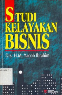 Studi Kelayakan Bisnis / Yacob Ibrahim