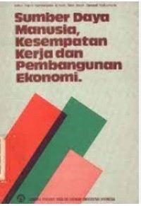 Image of Sumber Daya Manusia, Kesempatan Kerja Dan Pembangunan Ekonomi