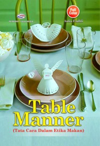 Image of Table Manner : Tata Cara Dalam Etika Makan / Aulia Fadhli