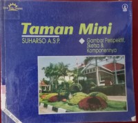 Taman Mini : Gambar Perspektif, Sketsa & Komponennya / Suharso