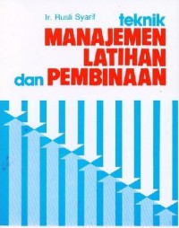 Teknik Manajemen Latihan Pembinaan / Rusli Syarif