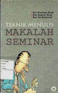 Teknik Menulis Makalah Seminar / Pranowo