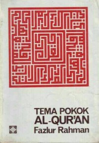 Tema Pokok Al-Qur'an / Fazlur Rahman