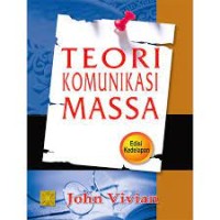 Teori Komunikasi Massa / John Vivian