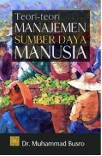 Image of Teori-Teori Manajemen Sumber Daya Manusia / Muhammad Busro