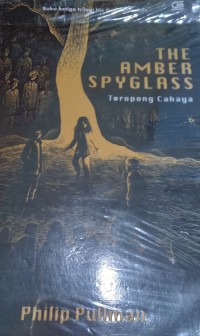 Image of The Amber Spyglass : Teropong Cahaya / Philip Pullman